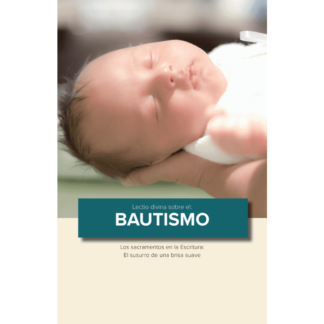 Lectio Divina Sobre la Bautismo: Los Sacramentos en la Escritura: El Sussurro de una Brisa Suave