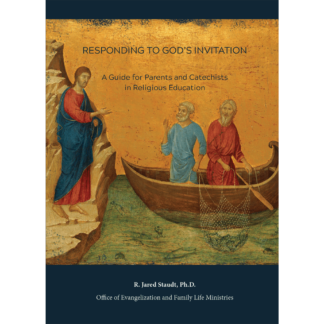 Responding to God's Invitation: A Guide for Parents and Catechists in Religious Education