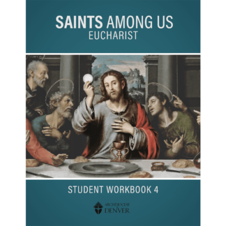 Saints Among Us: Eucharist Student Workbook 4