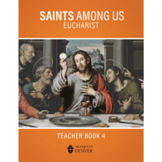 Saints Among Us: Eucharist Teacher Book 4