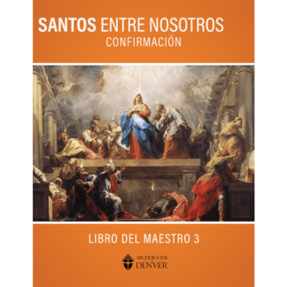 Santos entre Nosotros: Confirmación Libro del Maestro 3